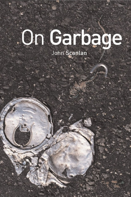 Book cover of: On Garbage. By: John Scanlan