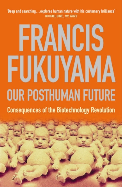 Book cover of: Our Posthuman Future. By: Francis Fukuyama