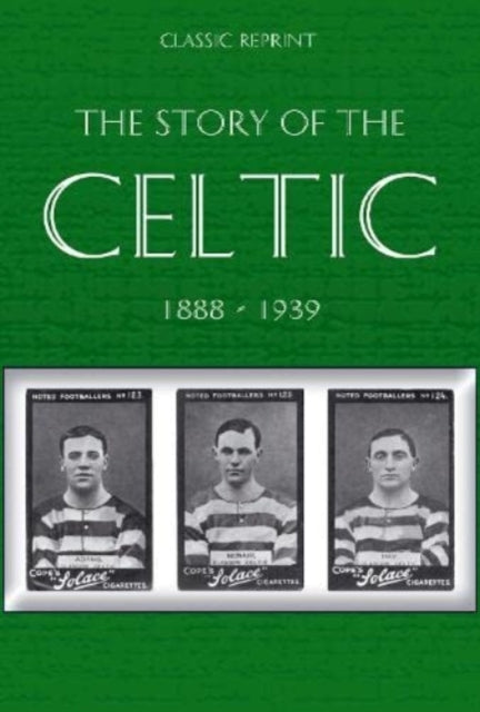 Book cover of: Classic Reprint : The Story of Celtic FC