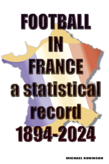Book cover of: Football in France 1894-2024