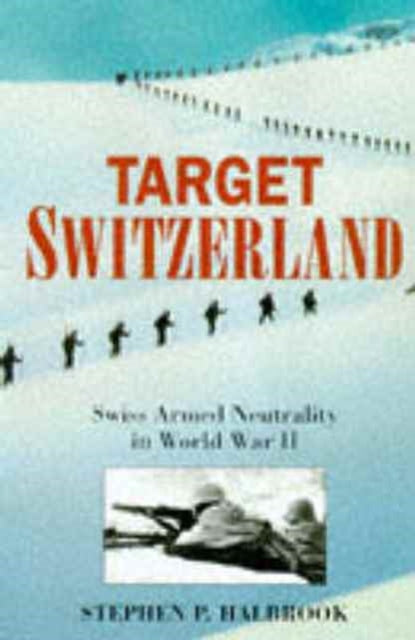 Book cover of: Target Switzerland. By: Stephen P. Halbrook