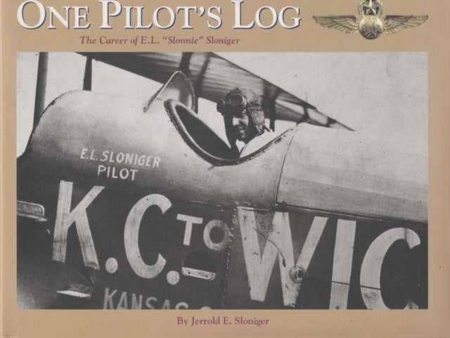Book cover of: One Pilot's Log. By: Jerrold E. Sloniger