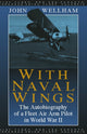Book cover of: With Naval Wings. By: John Wellham (LtCommander)(DSC)(RN)(ret'd)
