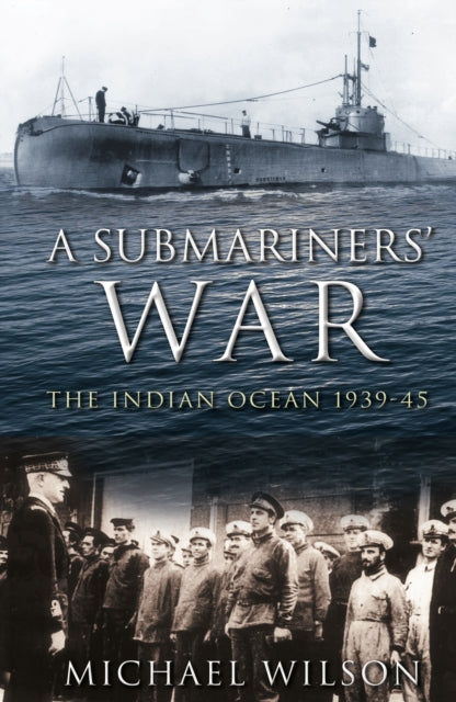Book cover of: Submariners' War. By: Michael Wilson