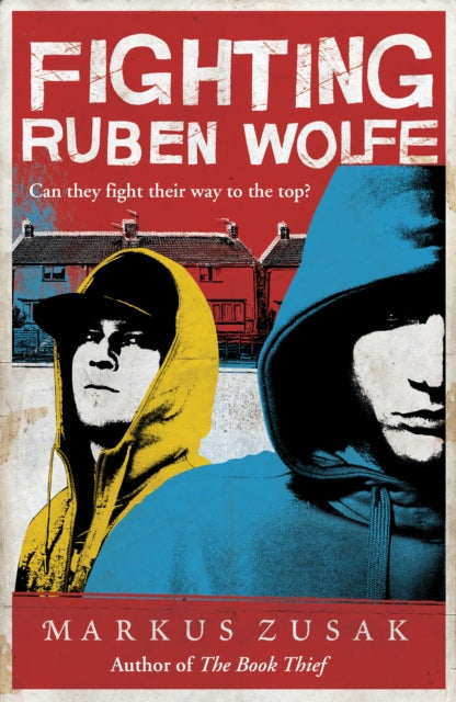 Book cover of: Fighting Ruben Wolfe. By: Markus Zusak