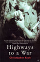 Book cover of: Highways To A War. By: C.J. Koch