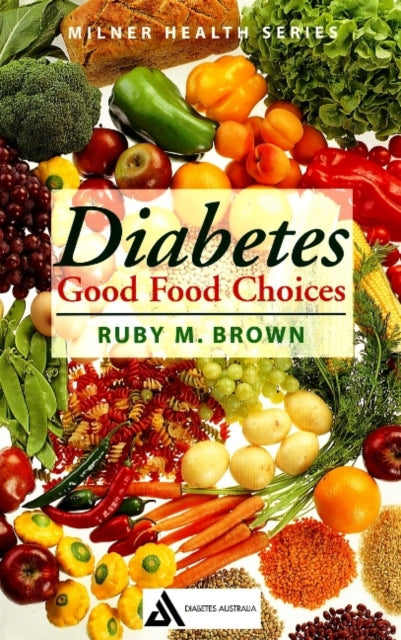 Book cover of: Diabetes: Good Food Choices. By: Ruby M. Brown