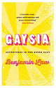 Book cover of: Gaysia: Adventures in the Queer East. By: Benjamin Law