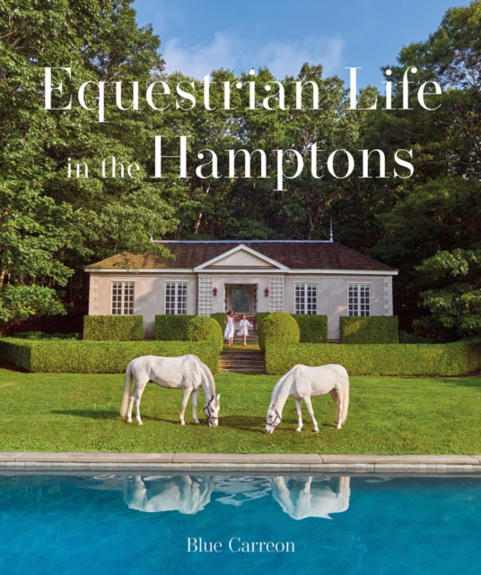 Book cover of: Equestrian Life in the Hamptons. By: Blue Carreon