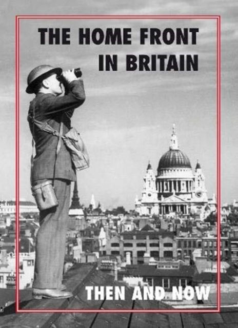 Book cover of: Home Front in Britain Then and Now. By: Winston G. Ramsey