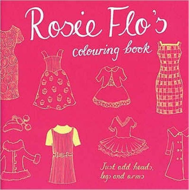 Book cover of: Rosie Flo's Colouring Book. By: Roz Streeten