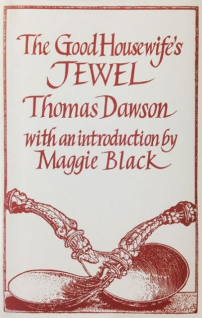 Book cover of: Good Housewife's Jewel. By: Thomas Dawson