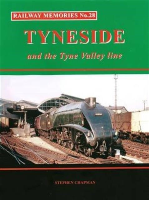 Book cover of: Railway Memories No.28 Tyneside and the Tyne Valley