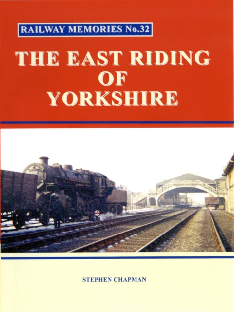 Book cover of: Railway Memories No.32 The East Riding of Yorkshire