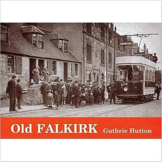 Book cover of: Old Falkirk. By: Guthrie Hutton