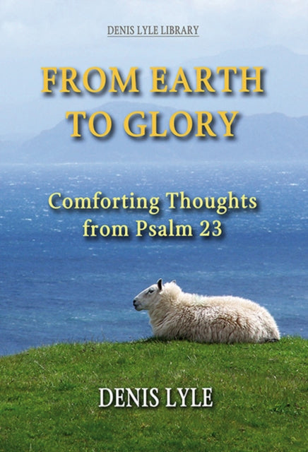 Book cover of: From Earth to Glory - Psalm 23