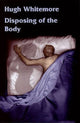 Book cover of: Disposing of the Body. By: Hugh Whitemore
