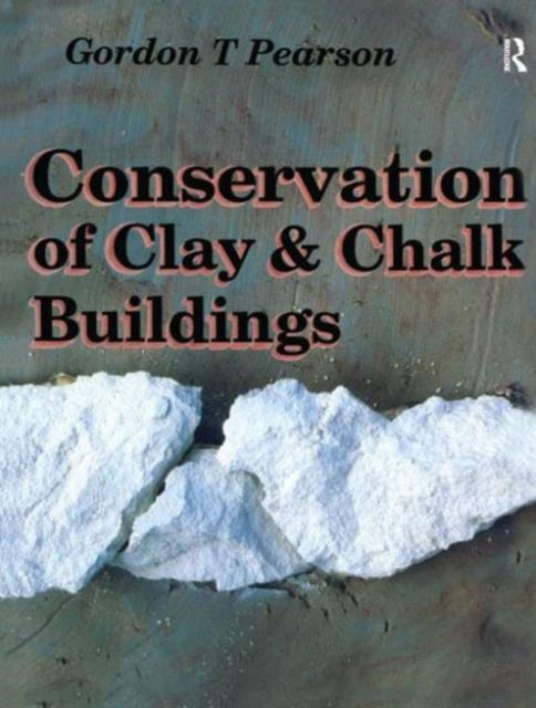 Book cover of: Conservation of Clay and Chalk Buildings. By: Gordon T. Pearson