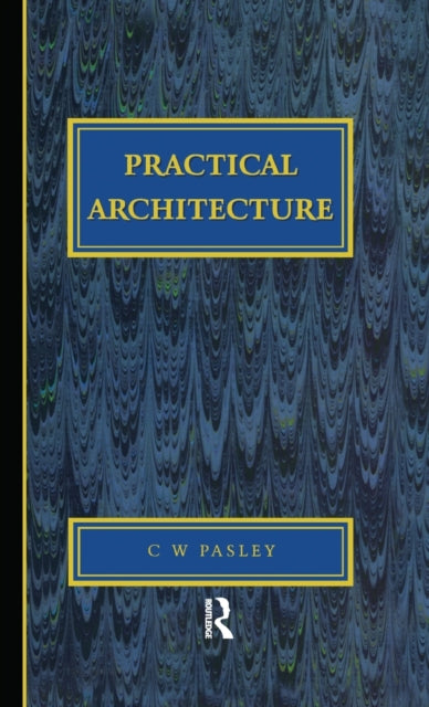 Book cover of: Practical Architecture: Brickwork, Mortars and Limes. By: C.W. Pasley