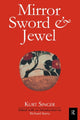 Book cover of: Mirror, Sword and Jewel. By: Kurt Singer
