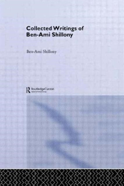 Book cover of: Ben-Ami Shillony - Collected Writings. By: Ben-Am Shillony