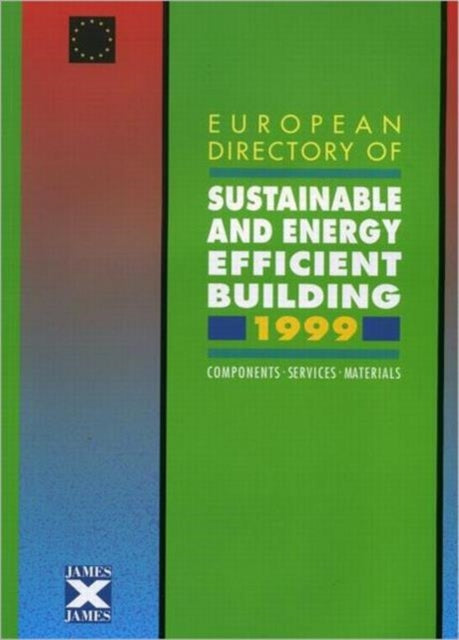 Book cover of: European Directory of Sustainable and Energy Efficient Building 1999
