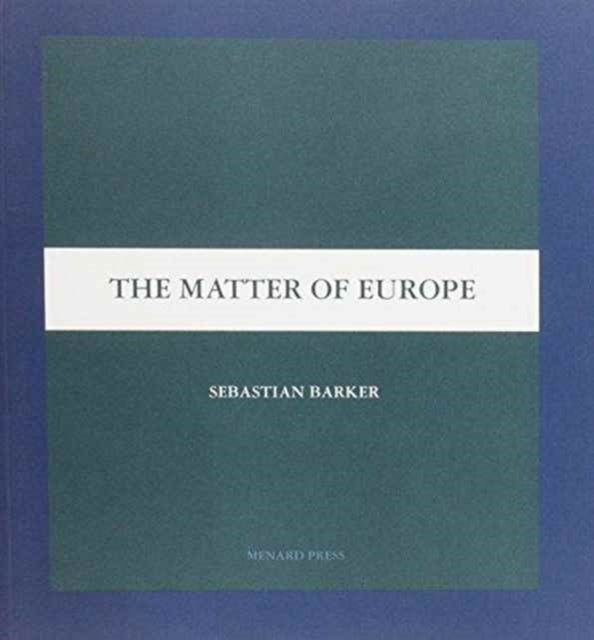 Book cover of: Matter of Europe. By: Sebastian Barker