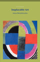 Book cover of: Implacable Art. By: Anna Mendelssohn