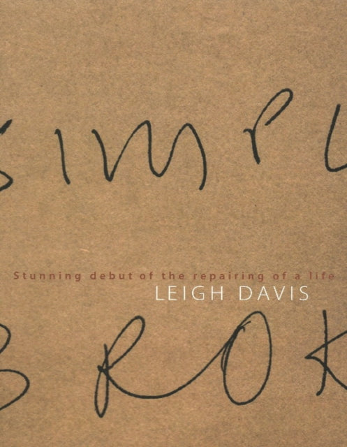 Book cover of: Stunning debut of the repairing of a life. By: Leigh Davis