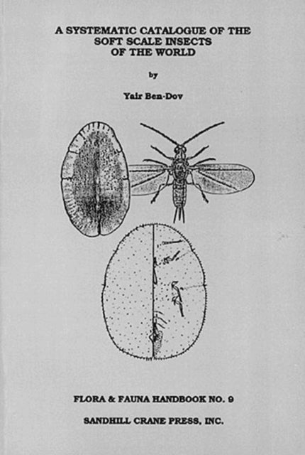 Book cover of: Systematic Catalogue of the Soft Scale Insects of the World