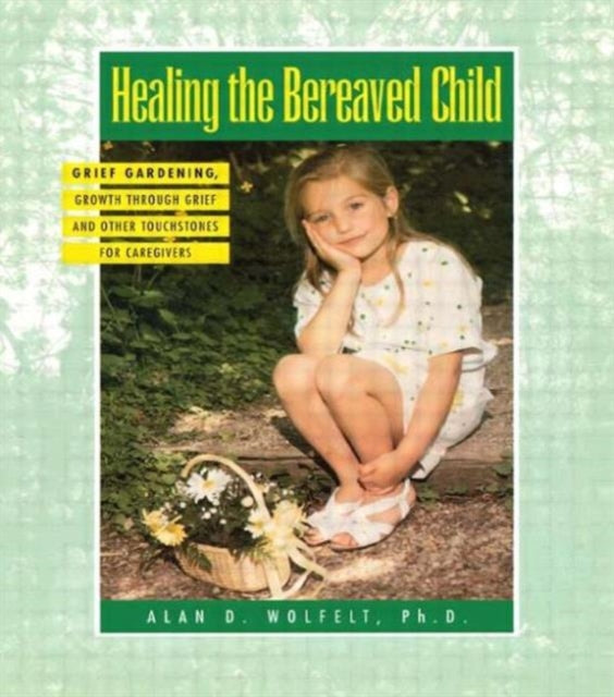 Book cover of: Healing The Bereaved Child