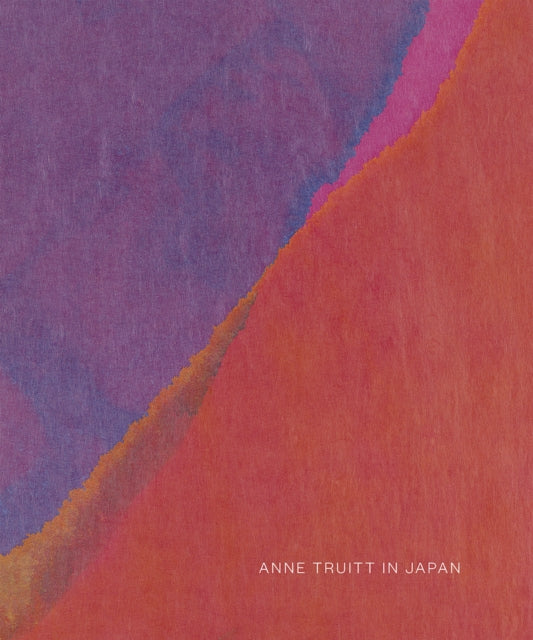 Book cover of: Anne Truitt in Japan. By: Anna Lovatt