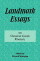 Book cover of: Landmark Essays on Classical Greek Rhetoric. By: A. Edward Schiappa