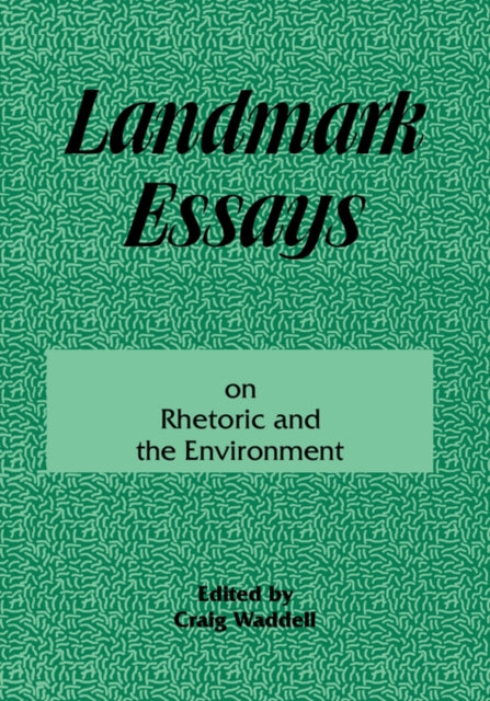 Book cover of: Landmark Essays on Rhetoric and the Environment. By: Craig Waddell