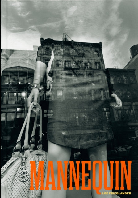 Book cover of: Lee Friedlander: Mannequin. By: Lee Friedlander