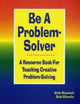 Book cover of: Be A Problem-Solver. By: Bob Stanish