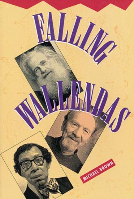 Book cover of: Falling Wallendas. By: Michael Robert Brown, Michael R. Brown