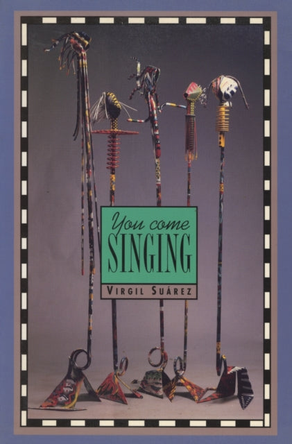 Book cover of: You Come Singing. By: Virgil Suarez