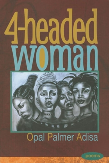 Book cover of: 4-Headed Woman. By: Opal Palmer Adisa