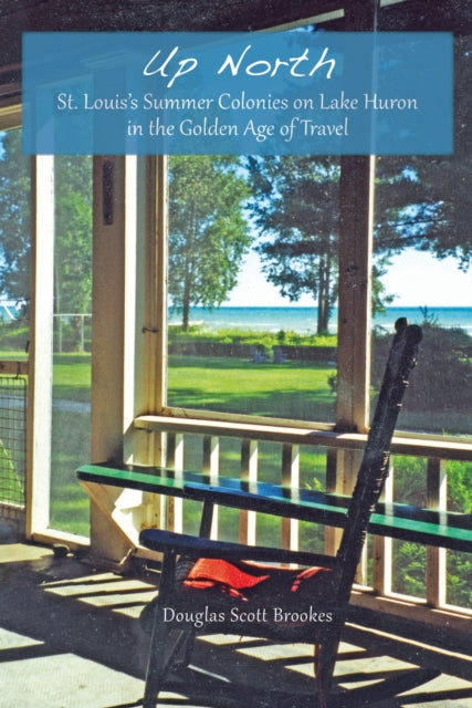 Book cover of: Up North. By: Douglas Scott Brookes