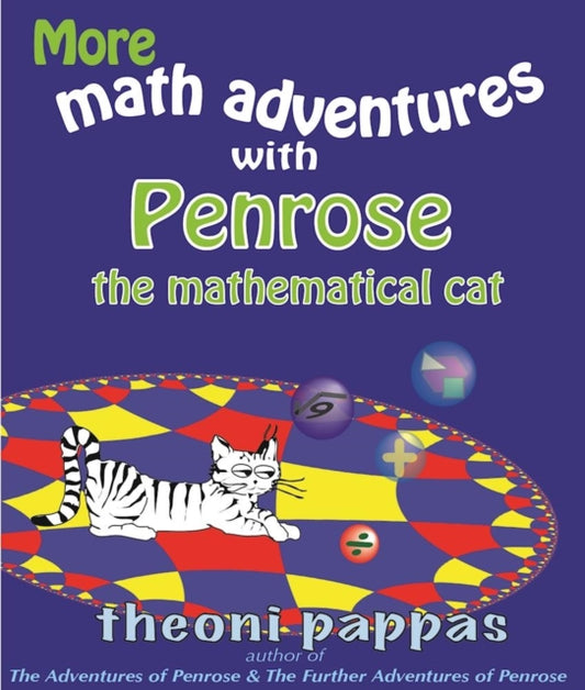 Book cover of: More math adventures with Penrose the mathematical cat. By: Theoni Pappas