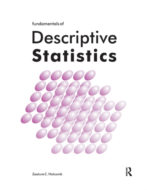 Book cover of: Fundamentals of Descriptive Statistics. By: Zealure C. Holcomb