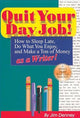 Book cover of: Quit Your Day Job!. By: James D. Denney