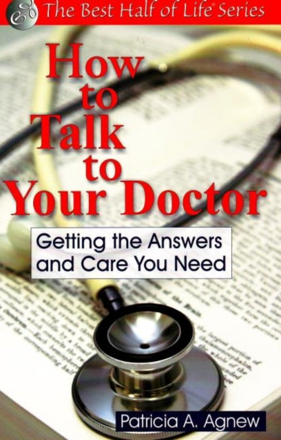 Book cover of: How to Talk to Your Doctor. By: Patricia Agnew