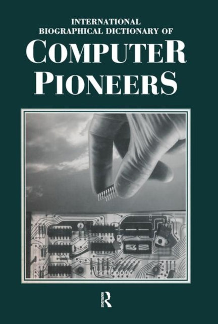Book cover of: International Biographical Dictionary of Computer Pioneers. By: John A.n. Lee