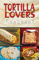 Book cover of: Tortilla Lovers Cookbook