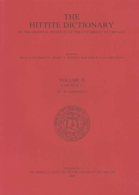 Book cover of: Hittite Dictionary of the Oriental Institute of the University of Chicago Volume S, fascicle 1 (sa- to saptamenzu)