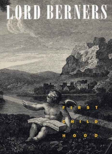 Book cover of: First Childhood. By: Berners, Gerald Hugh Tyrwhitt-Wilson Baron