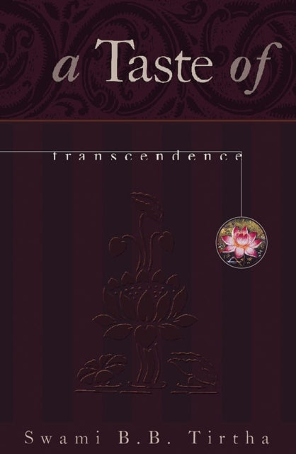 Book cover of: Taste of Transcendence. By: Swami B.B. Tirtha