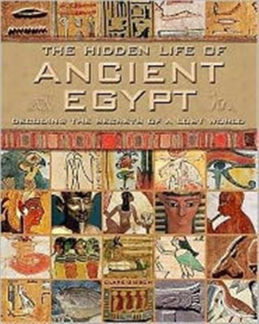 Book cover of: Hidden Life of Ancient Egypt. By: Clare Gibson